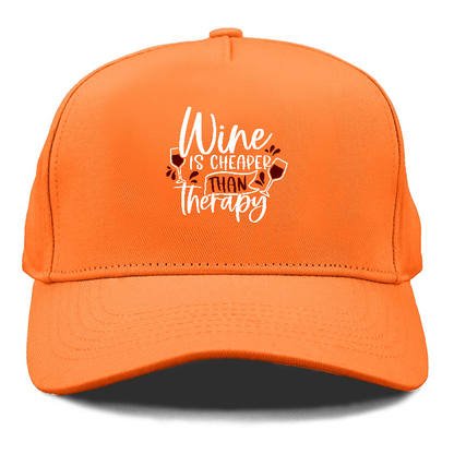 wine is cheaper than therapy Hat