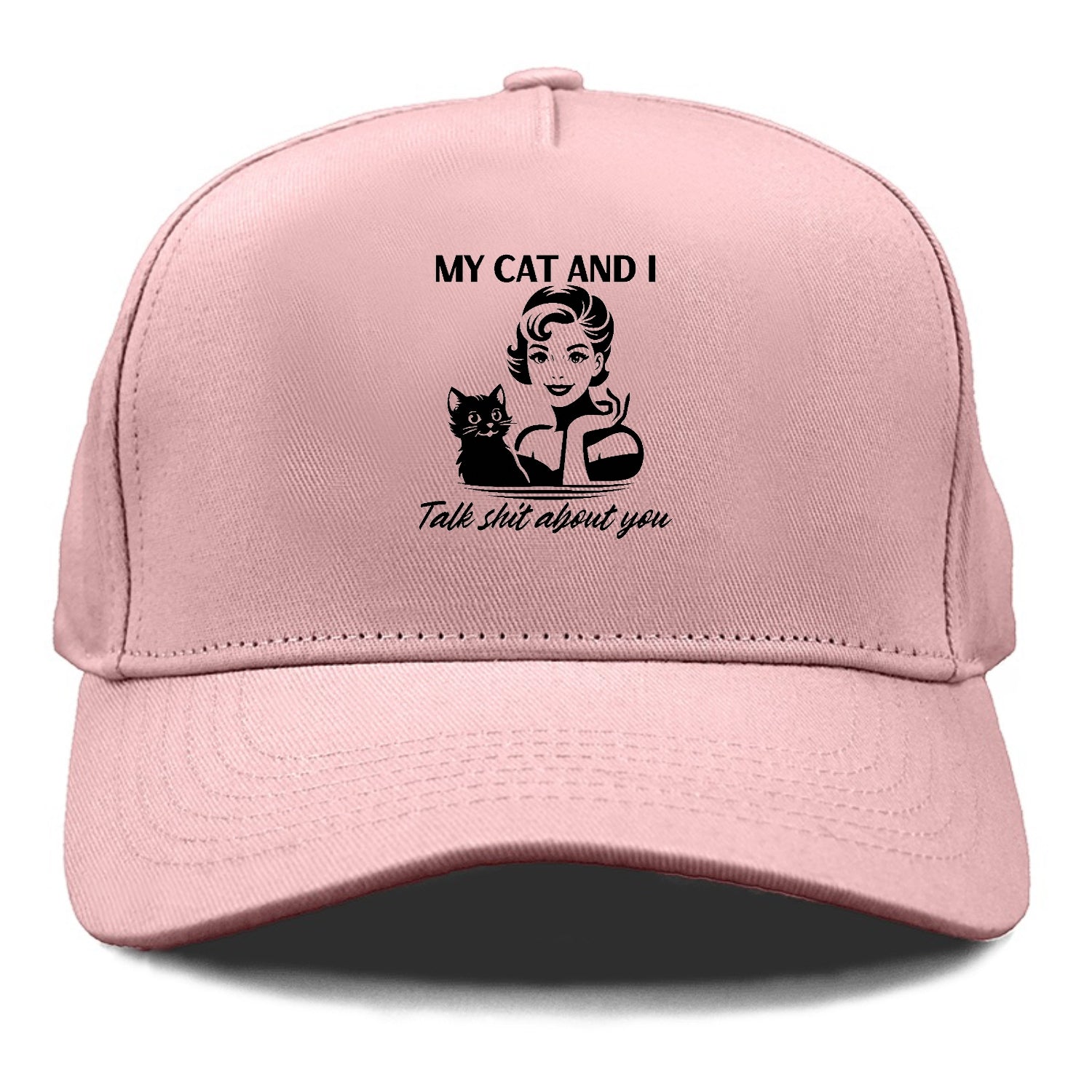 my cat and i talk shit about you 2 Hat