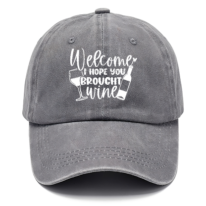 welcome i hope you brought wine Hat