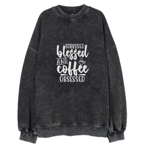 Stressed Blessed And Coffee Obsessed Vintage Sweatshirt