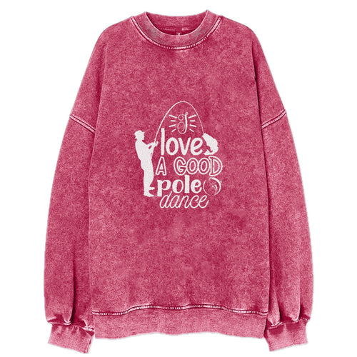 Love A Good Pole Dance Vintage Sweatshirt