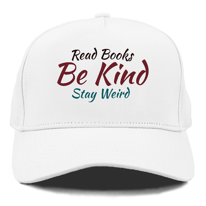 read books, be kind, stay weird Hat