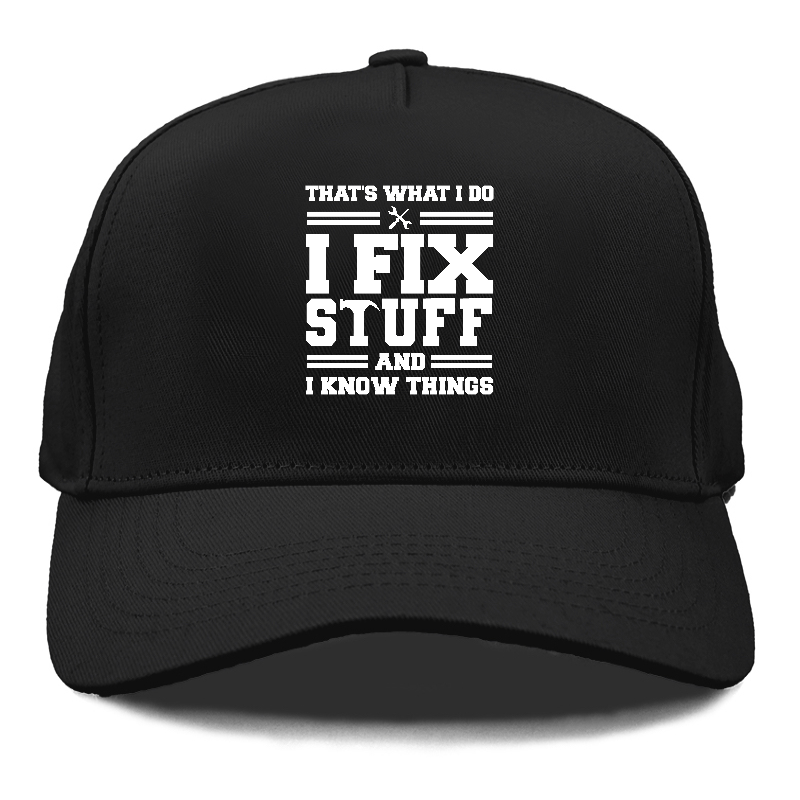 this is what i do i fix stuff and i know things Hat