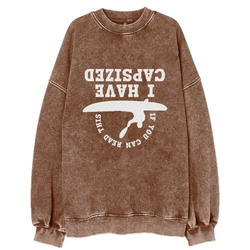 If You Can Read This I Have Capsized! Vintage Sweatshirt