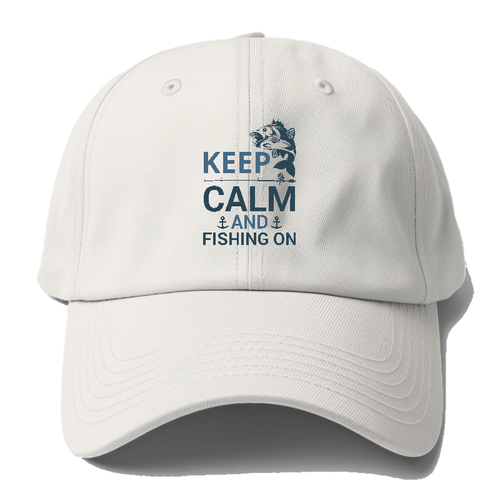 Keep Calm And Fishing On Baseball Cap