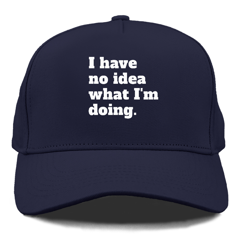 i have no idea what i'm doing Hat