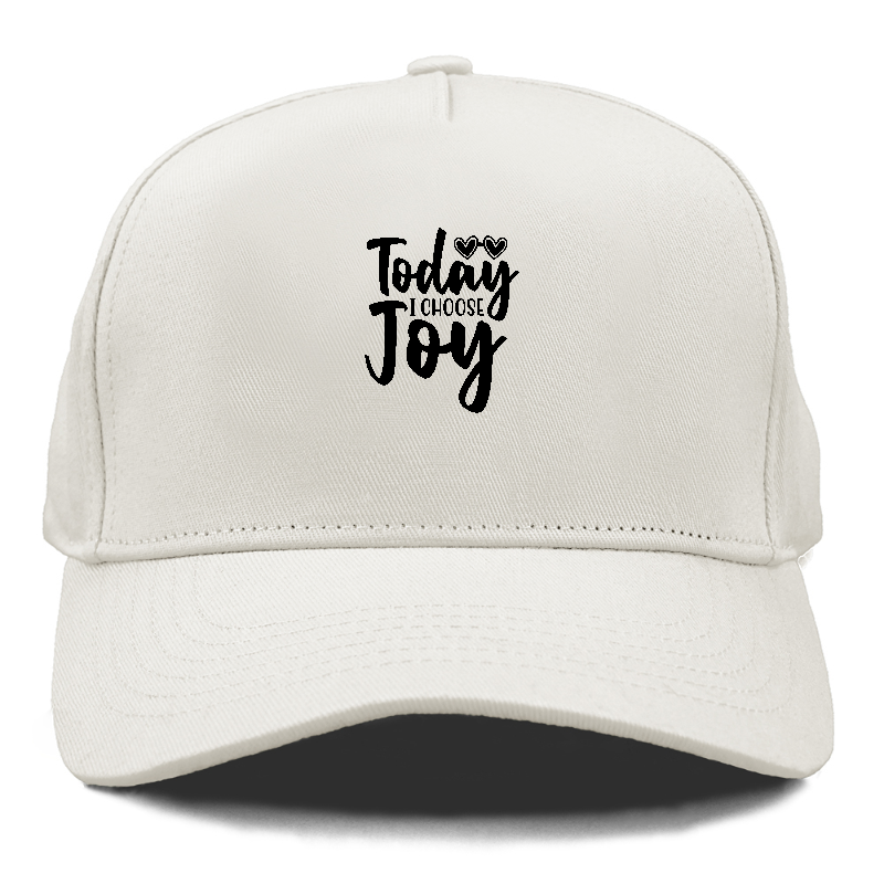 Today i choose joy Hat