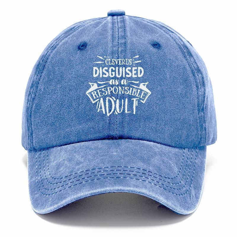 Cleverly Discguised As A Responsible Adult Hat
