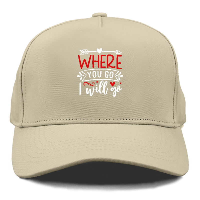 Where you go i will go Hat