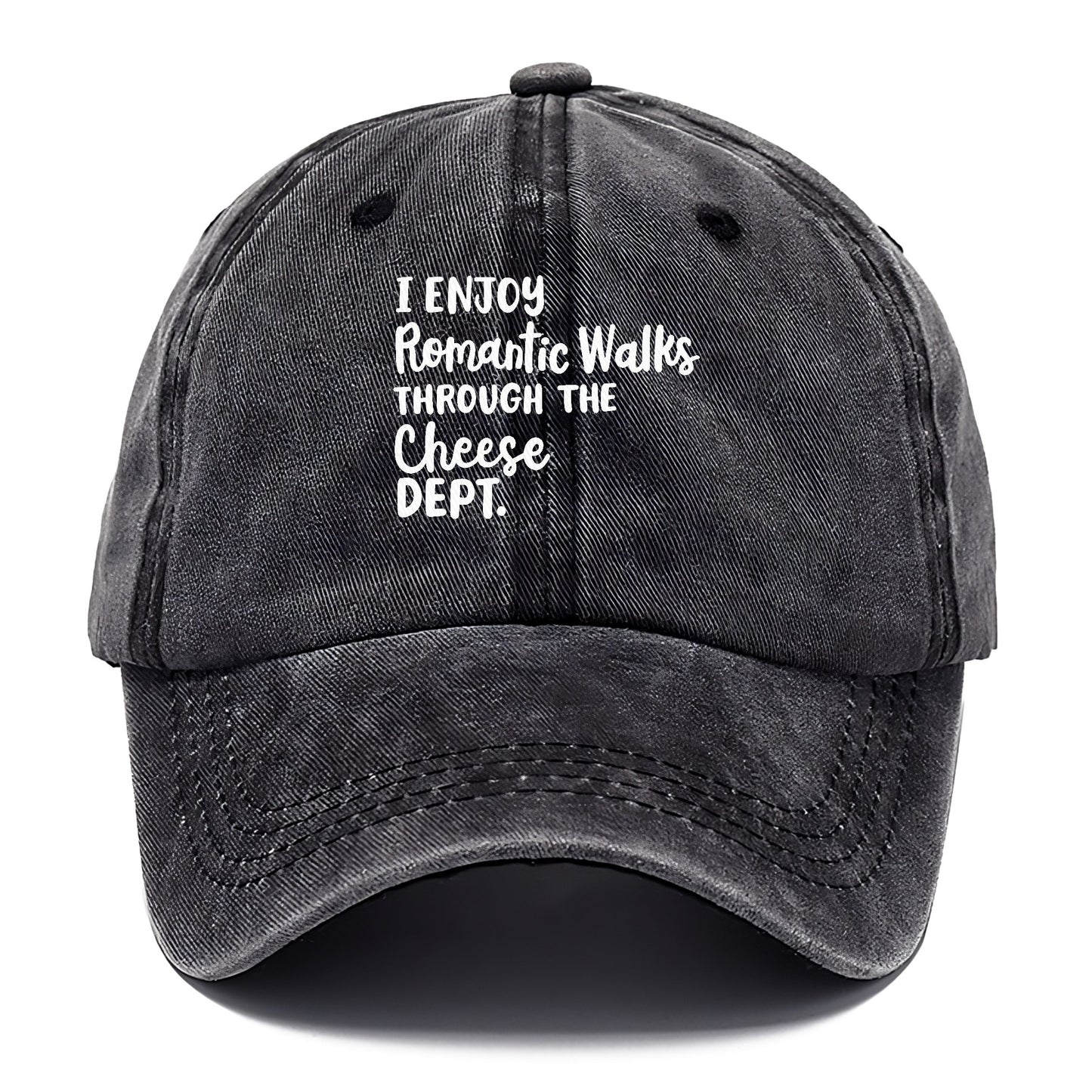 i enjoy romantic walks through the cheese dept Hat