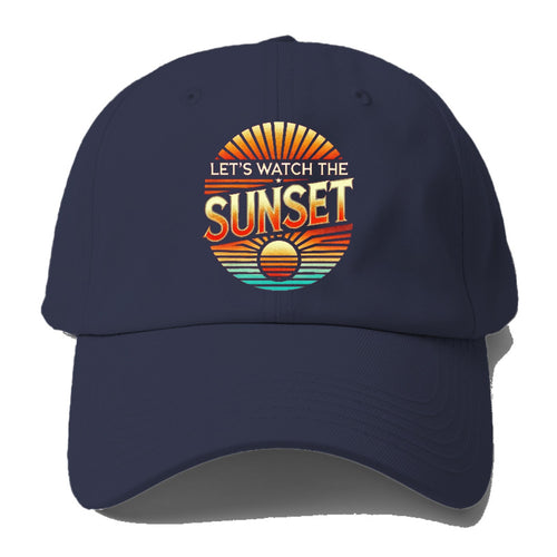 Let's Watch The Sunset Baseball Cap For Big Heads