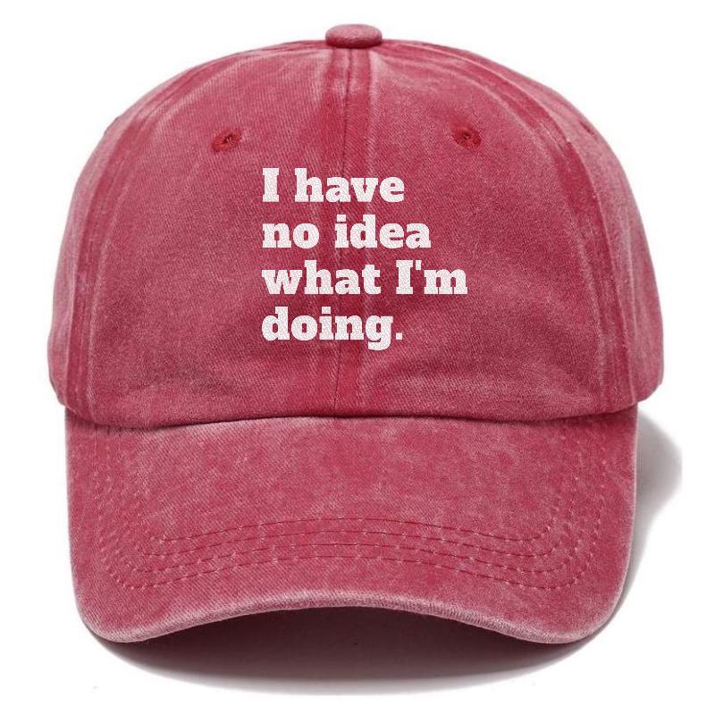 I Have No Idea What I'M Doing Hat