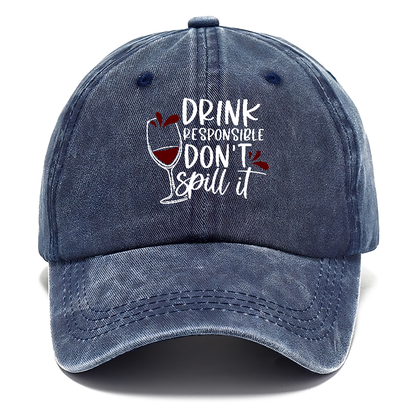 drink responsible don't spill it Hat