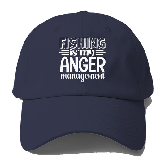 fishing is my anger management Hat