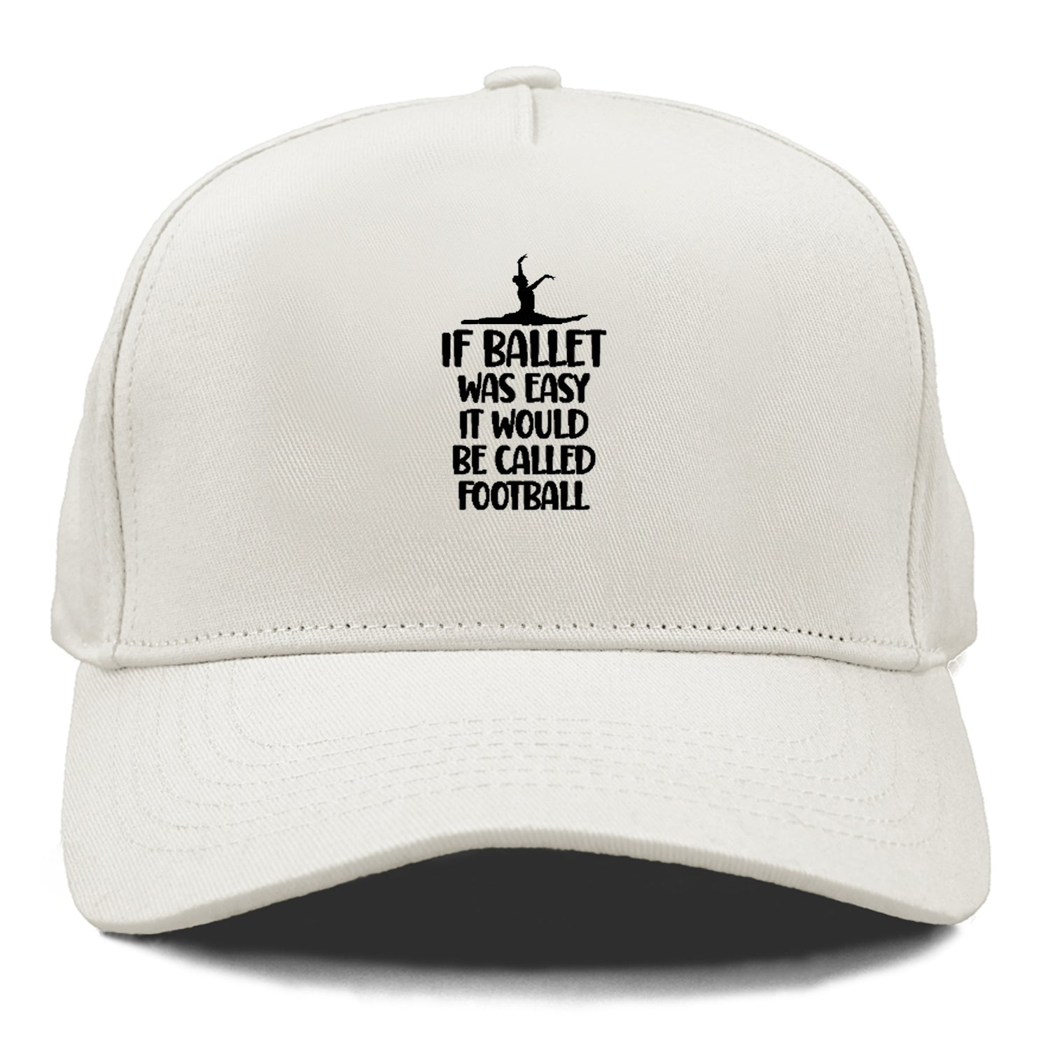 if ballet was easy it would be called football Hat