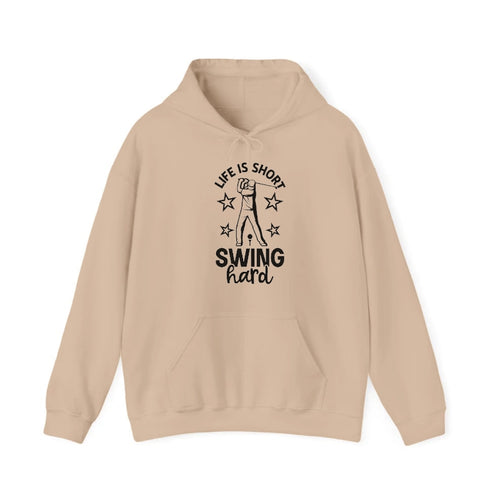 Life Is Short Swing Hard! Hooded Sweatshirt