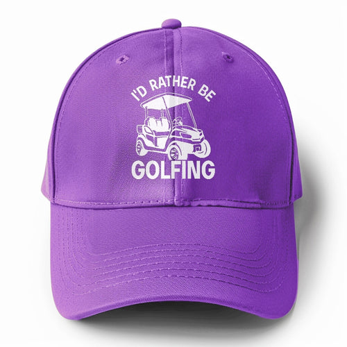 I'd Rather Be Golfing Solid Color Baseball Cap