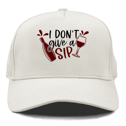 i don't give a sip Hat