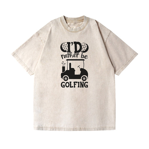 I'd Rather Be Golfing V2 Vintage T-shirt