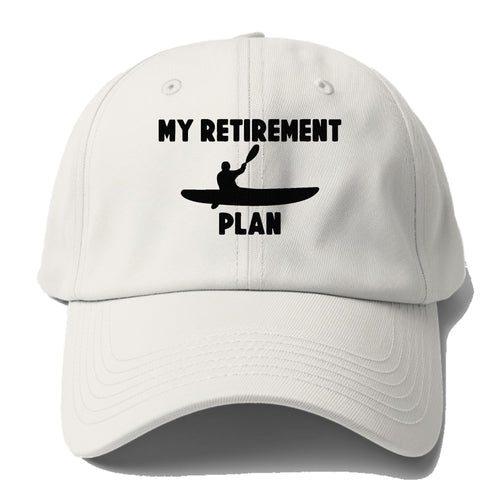 My Retirement Plan Is Kayak Baseball Cap For Big Heads