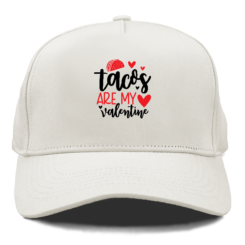 Tacos are my valentine Hat