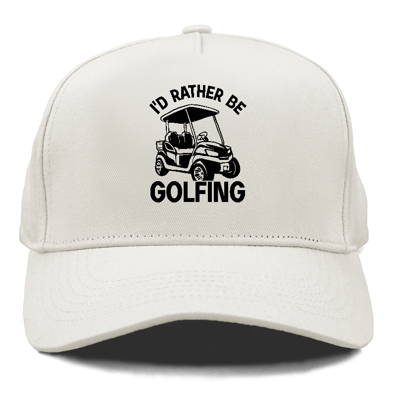 I'd Rather Be Golfing Hat