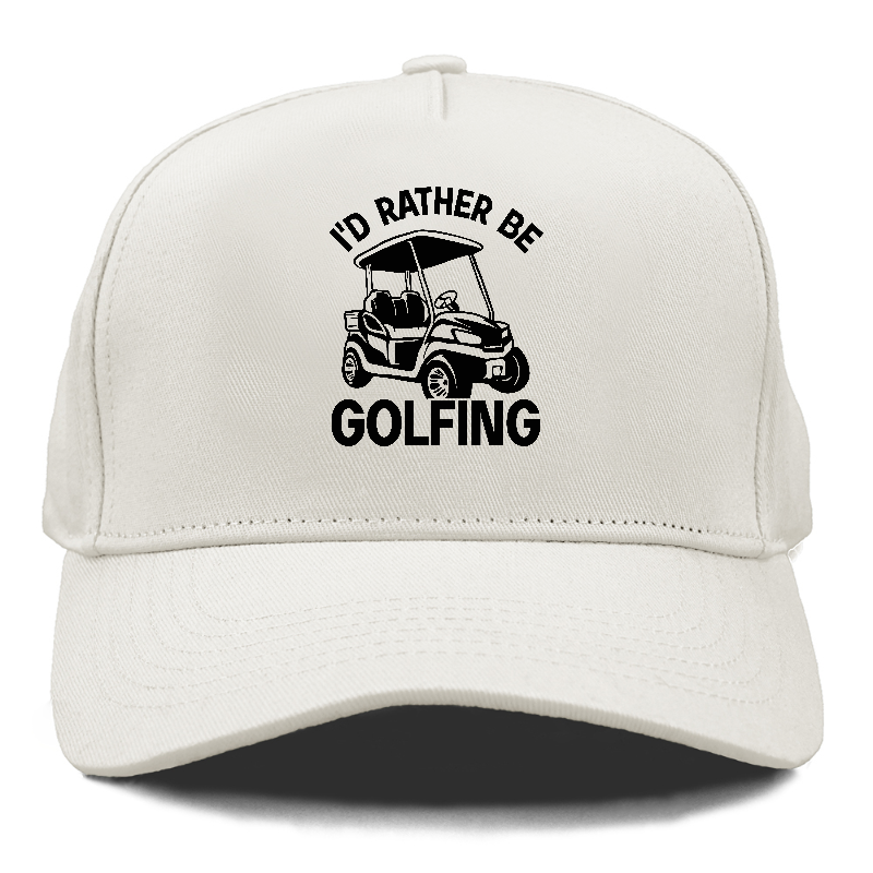 I'd Rather Be Golfing V1 Hat