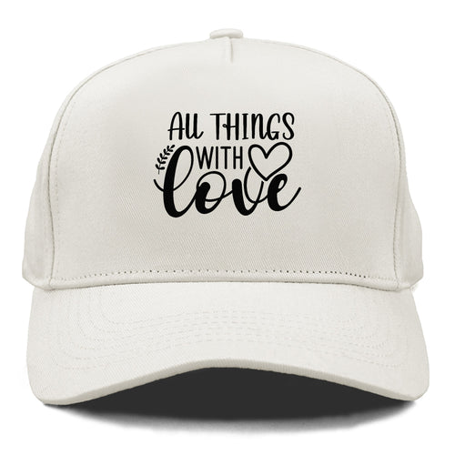 All Things With Love Cap