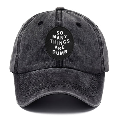 so many things are dumb Hat