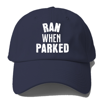 ran when parked Hat