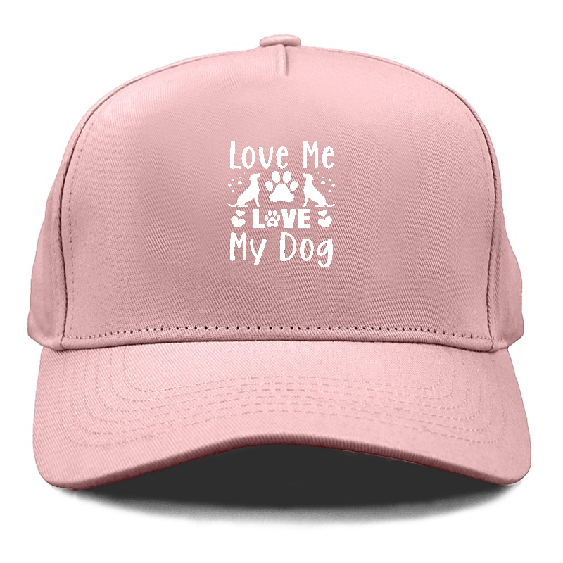 Love me love my dog Hat