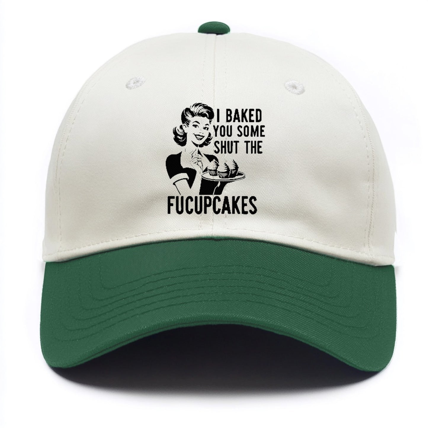 i baked you some shut the fucupcakes Hat