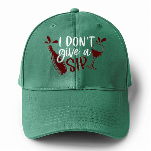 I Don't Give A Sip Solid Color Baseball Cap