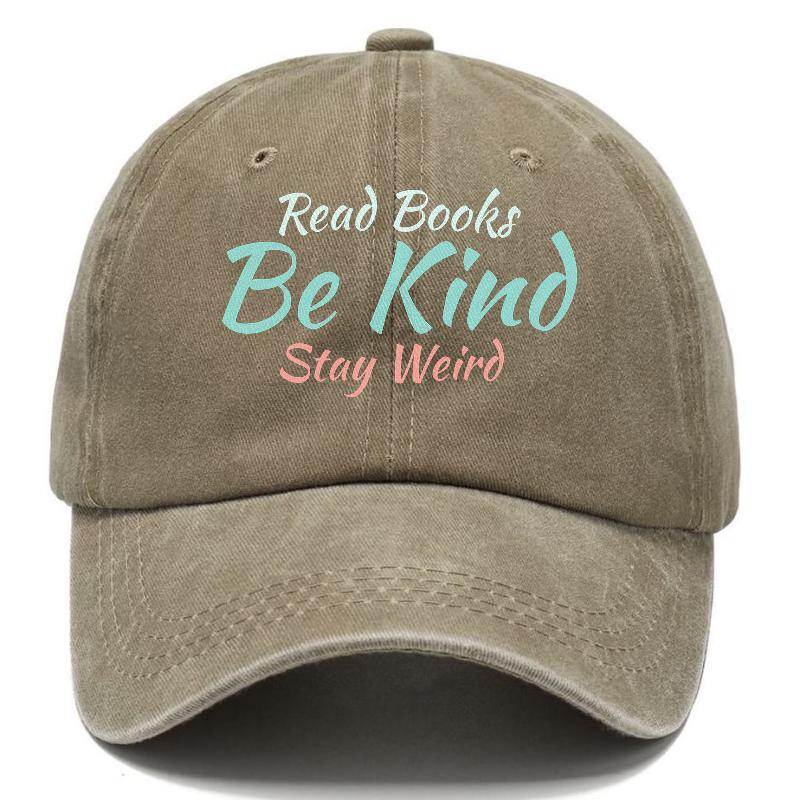 Read Books, Be Kind, Stay Weird Hat