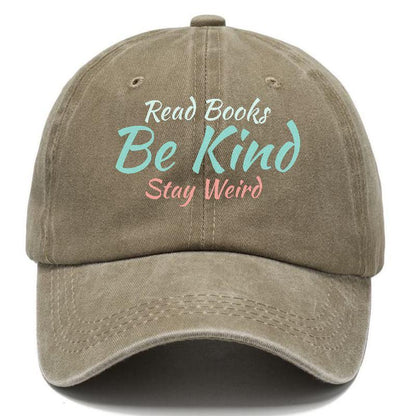 Read Books, Be Kind, Stay Weird Hat