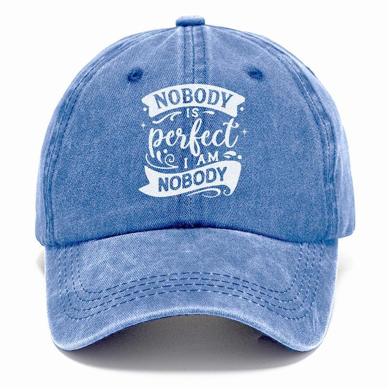 Nobody Is Perfect I Am Nobody Hat