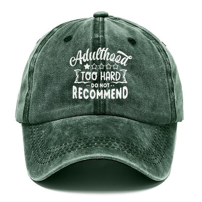 Adulthood Too Hard Do Not Recommend Hat