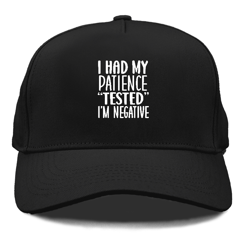 I had my patience tested Hat