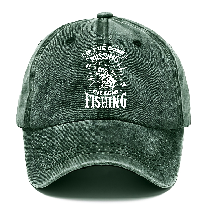 If Ive gone missing i've gone fishing Hat