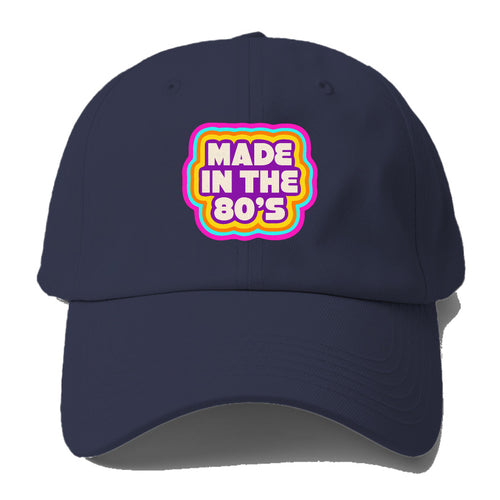 Retro 80s Made In The 80's Baseball Cap