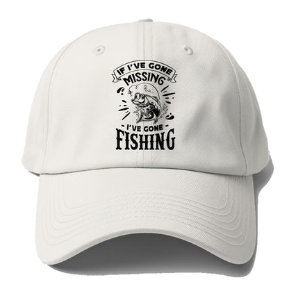 If Ive gone missing i've gone fishing Hat