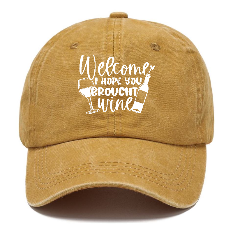 welcome i hope you brought wine Hat