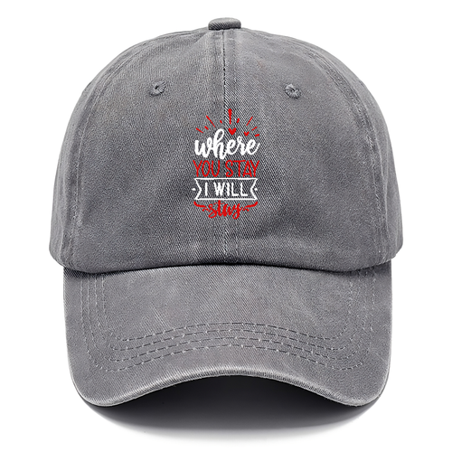 Where You Stay I Will Stay Classic Cap