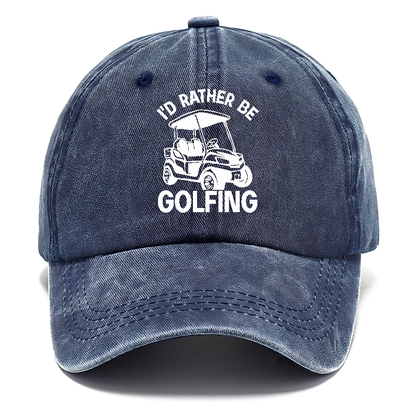 I'd Rather Be Golfing V1 Hat