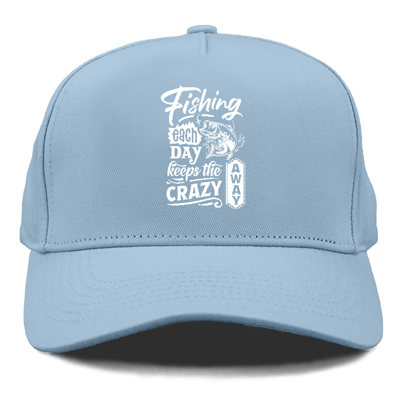 Fishing each day keeps the crazy away Hat