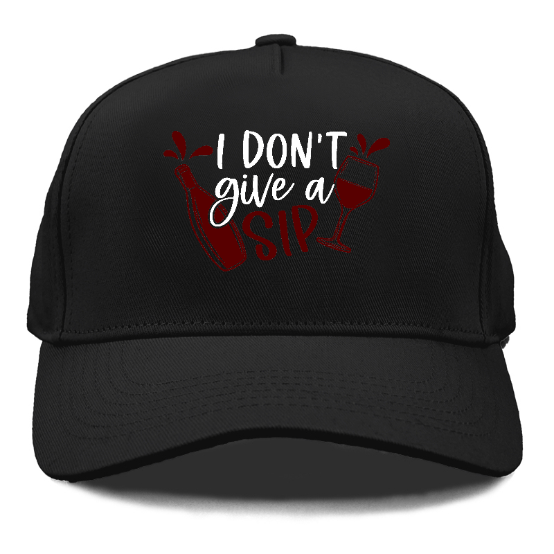 i don't give a sip Hat