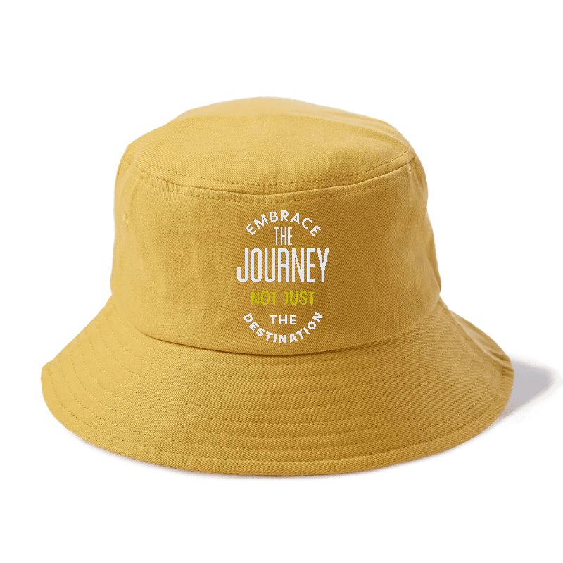 Embrace The Journey not just the destimation Hat