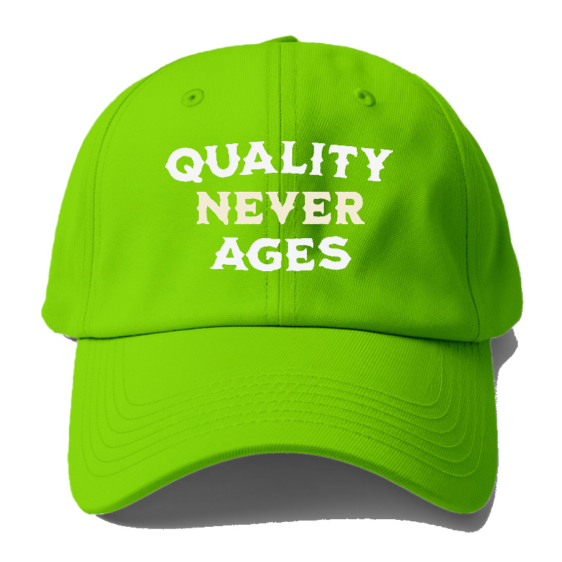 quality never ages Hat