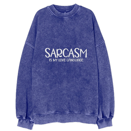 Sarcasm Is My Love Language Vintage Sweatshirt