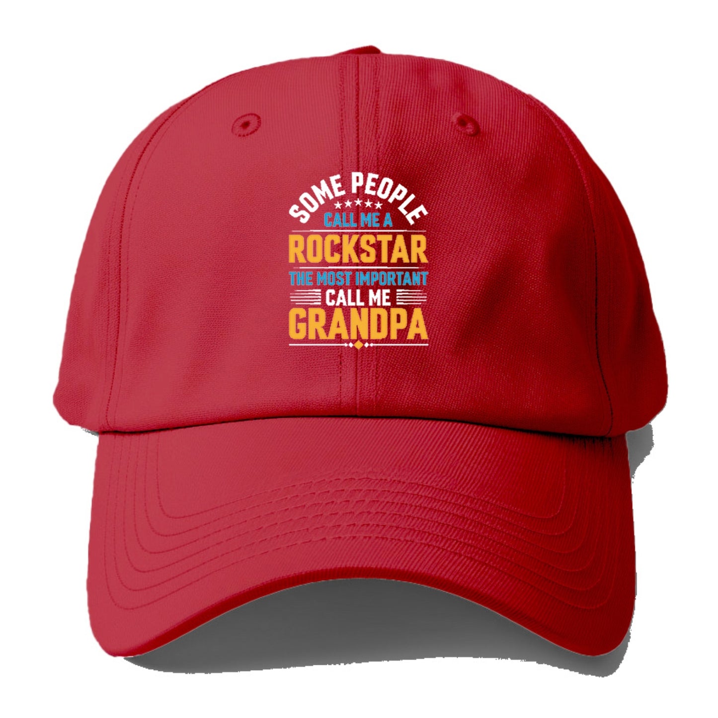 some people call me a rockstar the most important call me grandpa Hat